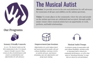 Graphic that features the TMA Mission statement: To provide access to the arts and platforms for self advocacy for musicians of all ages. The TMA Vision: to create places in the community where the arts and people on the autism spectrum are celebrated and accepted, through public music venues where musical autists have an opportunity to work, perform, and build relationships. It also lists three of the current programs, Sensory Friendly Concerts, Empowerment Jam Sessions, and Musical Autist Troupe.